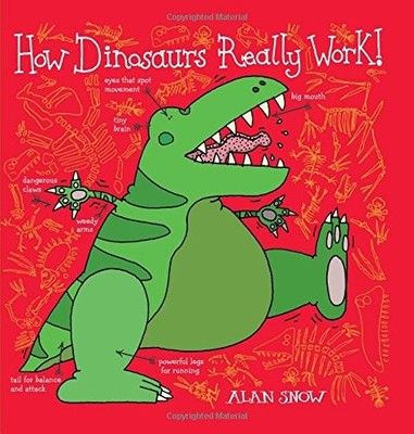 How Dinosaurs Really Work,Alan Snow- 9780857073136