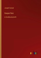 Joseph Conrad | Gaspar Ruiz | Taschenbuch | Deutsch (2022) | In GroßDruckschrift