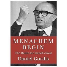 Menachem Begin: The Battle for Israel's Soul (Jewish Encounters Series) by 