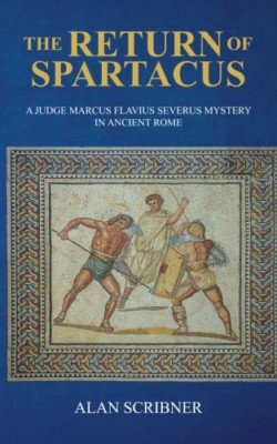 The Return of Spartacus: A Judge Marcus Flavius Severus - Paperback NEW Scribner
