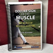 DOLLAR SIGN ON THE MUSCLE baseball scouting Kevin Kerrane 1990 signed MLB talent