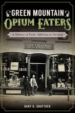 NEW The History Press Green Mountain Opium Eaters, VT 9781467136945  Trade Paper