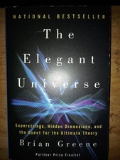 Elegant Universe : Superstrings, Hidden Dimensions, and the Quest for the...