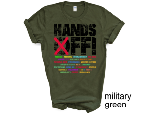 Hands Off Protest Shirt Political Activism Tee Save Public Lands Medicare Social - Picture 17 of 27