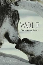 Wolf : The Journey Home Hardcover Asta Bowen