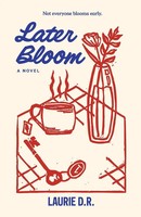 Later Bloom | A Novel | Laurie D. R. | Taschenbuch | Englisch | 2026