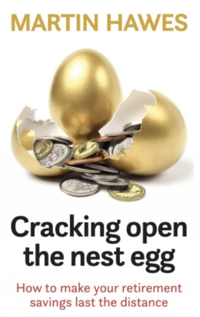 Cracking Open the Nest Egg by Martin Hawes (Paperback Book)