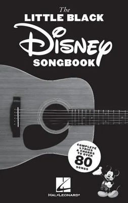 The Little Black Disney Songbook: Complete Lyrics & Guitar Chords to Over 80...