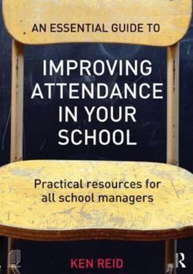 Essential Guide to Improving Attendance in Your School : Practical Resources ...