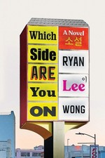 Which Side Are You On: A Novel by Ryan Lee Wong (English) Hardcover Book