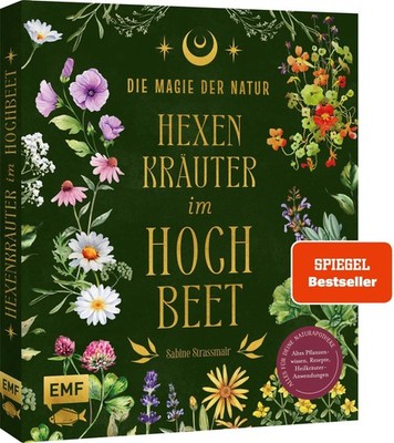 Sabine Strassmair Die Magie der Natur: Hexenkräuter im Hochbeet