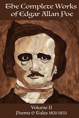 Complete Works of Edgar Allan Poe Volume 2 : Poems and Tales 1831 ...