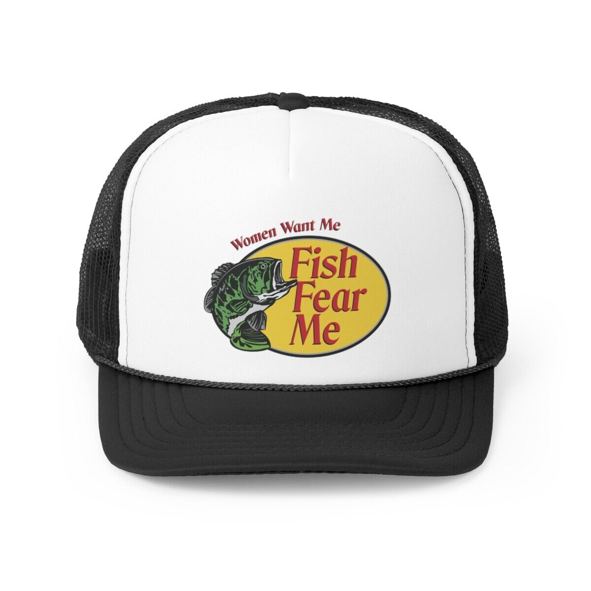 Women Want Me, Fish Fear Me Gag Trucker Hat