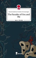 The Facades Of You And Me. Life Is A Story - Story.One Viktoria Isabella Ponelei