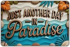 Paradise Beach Theme tin sign Just Another Day In Paradise Vintage Tropical Meta