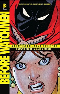 BEFORE WATCHMEN: MINUTEMEN/SILK SPECTRE By Darwyn Cooke & Darwyn Cooke BRAND NEW