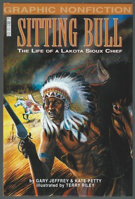 Sitting Bull - The Life Of A Lakota Sioux Chief Jeffrey/Petty/Riley 2005 Good+