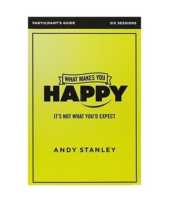 What Makes You Happy Participant's Guide with DVD: It's Not What You'd Expect: I