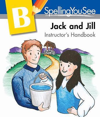 Spelling You See Level B: Jack and Jill Instructor's Handbook
