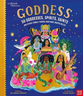 British Museum: Goddess: 50 Goddesses, Spirits, Saints and Other Female Figures 