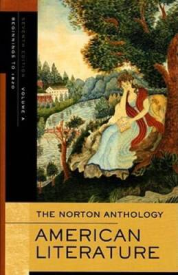 The Norton Anthology of American Literature, Vol. A: Beginnings to 1820 - GOOD