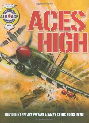 #ad ACES HIGH: THE 10 BEST AIR ACE PICTURE LIBRARY COMIC BOOKS By Steve Holland $35.95