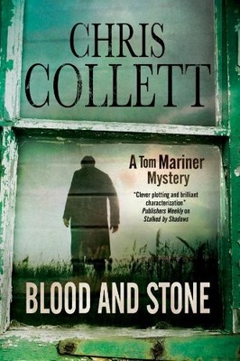 Blood and Stone (A Tom Mariner Mystery) By Chris Collett