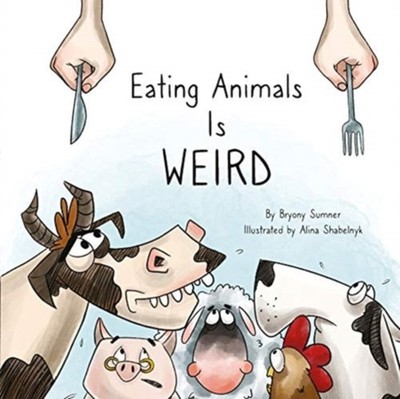Eating Animals is Weird by Bryony Sumner BOARD BOOK 9781940184661