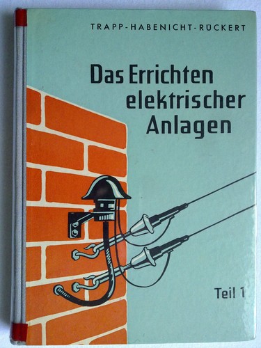 TRAPP-HABENICHT-RÜCKERT Nr.9603 1960 LEIPZIG Das Errichten elektrischer Anlagen