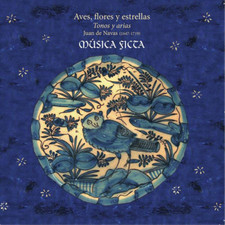 Musica Ficta Juan De Navas: Aves, Flores Y Estrellas (CD) Album