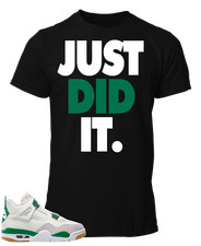 Tee to match Nike SB x Air Jordan 4 Pine Green-Just Did It