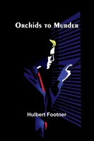Hulbert Footner | Orchids To Murder | Taschenbuch | Englisch (2026)