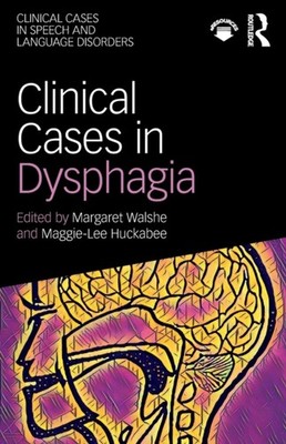 Clinical Cases in Dysphagia by Margaret Walshe PAPERBACK 9781138087613