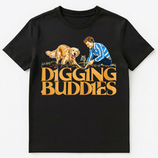 Funny Dog And Gardening Digging Buddies Unisex T-Shirt