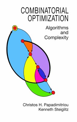 Combinatorial Optimization: Algorithms and Complexity (Dover Books on Comput...