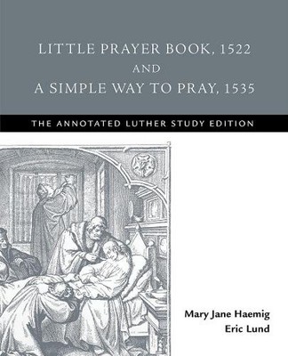 Eric Lund Little Prayer Book, 1522, and a Simple Way to Pray, 1535 (Taschenbuch)