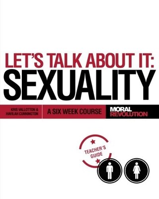 Let's Talk About It - SEXUALITY: A Six Week Course by Kris Vallotton
