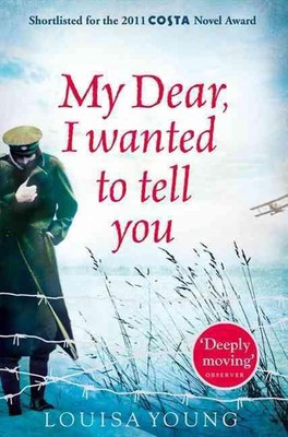 My Dear I Wanted to Tell You by Louisa Young (English) Paperback Book