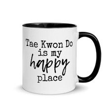 Tae Kwon Do Mug, TaeKwonDo Is My Happy Place Gift Idea, Coffee Cup