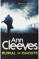 Ann Cleeves Burial of Ghosts,Ann Cleeves