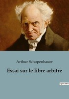 Arthur Schopenhauer | Essai Sur Le Libre Arbitre | Taschenbuch | FranzöSisch
