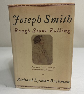 Joseph Smith : Rough Stone Rolling by Richard Lyman Bushman (2005, Hardcover)