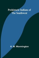 Prehistoric Indians Of The Southwest H. M. Wormington Taschenbuch Englisch 2024