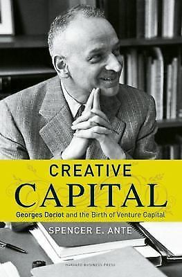 Creative Capital: Georges Doriot and the Birth of Venture Capital, Ante, Spencer
