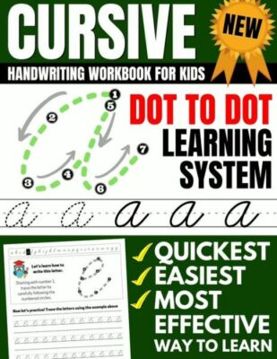 Cursive Handwriting Workbook For Kids: Dot To Dot Cursive Practice Book (Be...