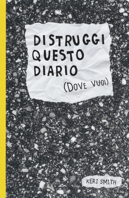 Distruggi Questo Diario (Dove Vuoi) Keri Smith Corraini 2015