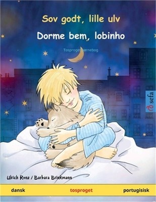 Sov godt, lille ulv - Dorme bem, lobinho (dansk - portugisisk): Tosproget b�rneb