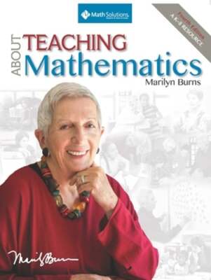 About Teaching Mathematics: A K-8 Resource by Marilyn Burns: Used