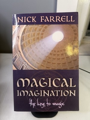 MAGICAL IMAGINATION : THE KEYS TO MAGIC BOOK BY NICK FARRELL - Paperback 2013