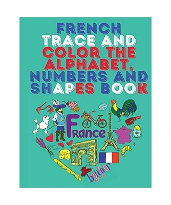 French Trace and Color the Alphabet, Numbers and Shapes Book.Stunning Educationa